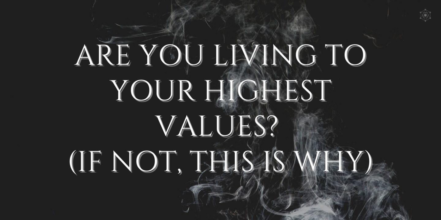 Living To Your Highest Values