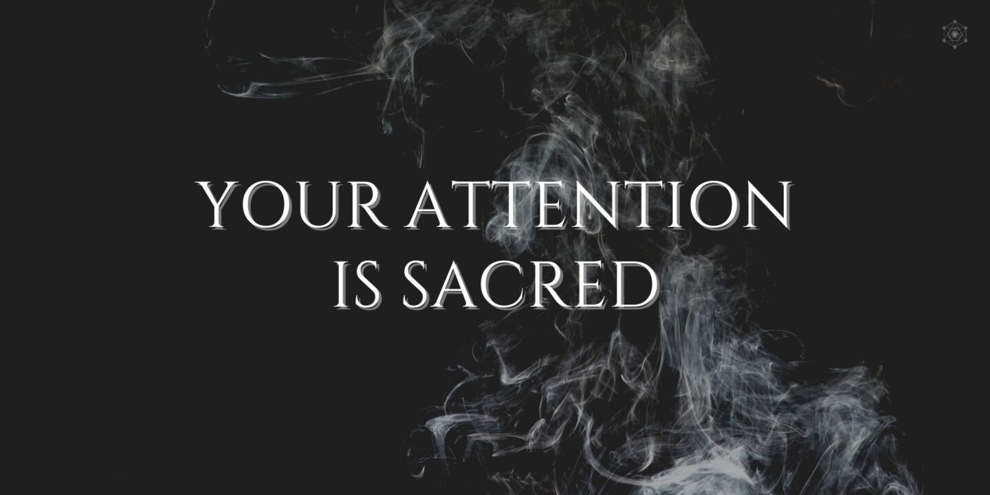 attention is sacred